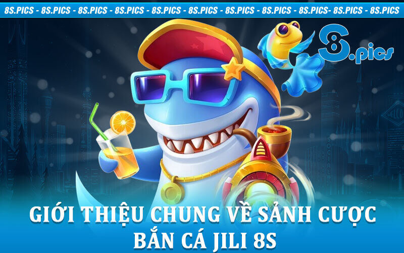 Bắn cá Jili 8S